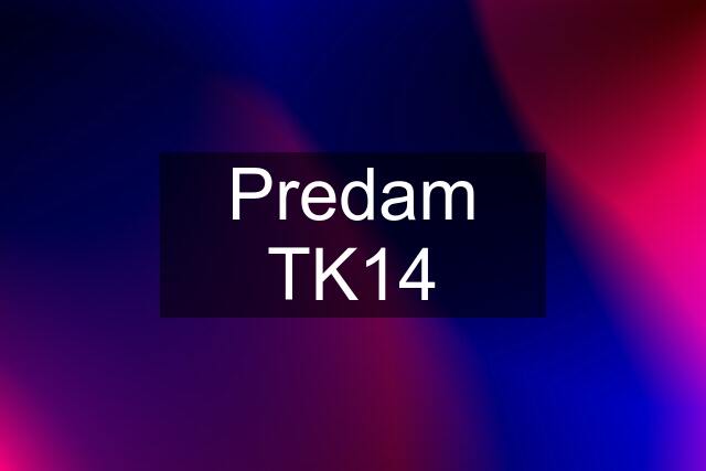 Predam TK14