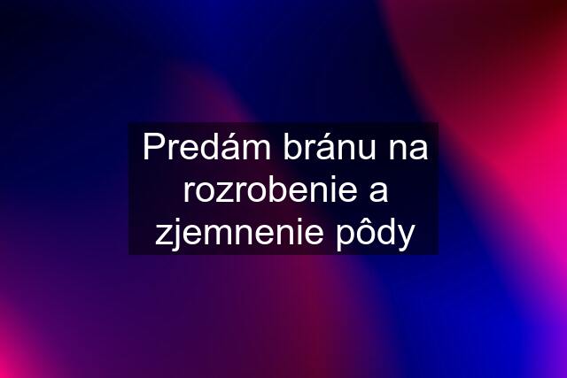 Predám bránu na rozrobenie a zjemnenie pôdy