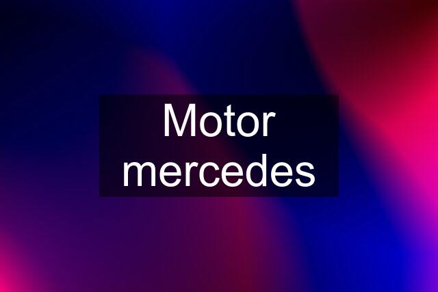 Motor mercedes