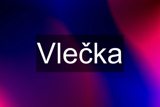 Vlečka