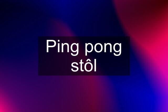 Ping pong stôl