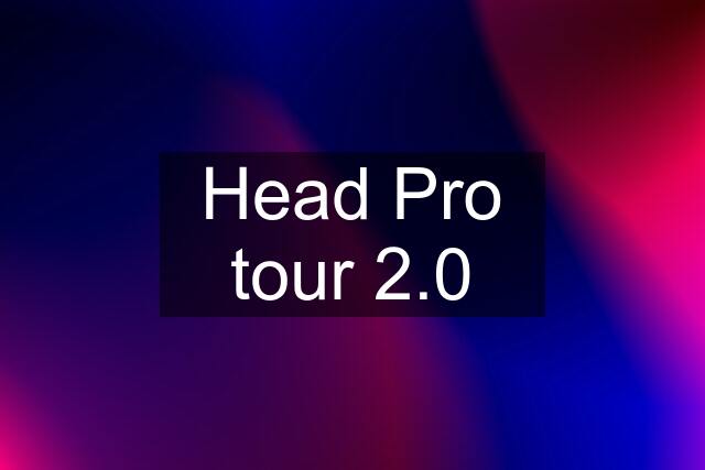 Head Pro tour 2.0