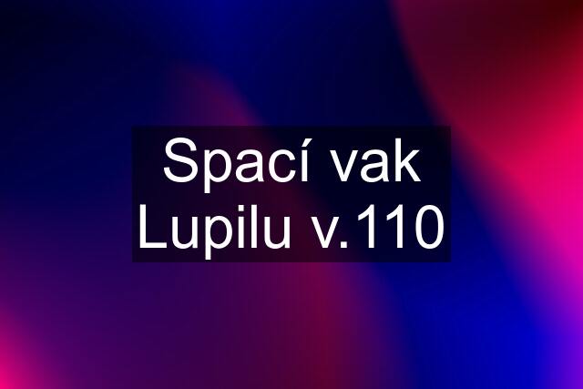 Spací vak Lupilu v.110