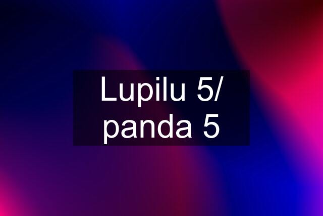 Lupilu 5/ panda 5