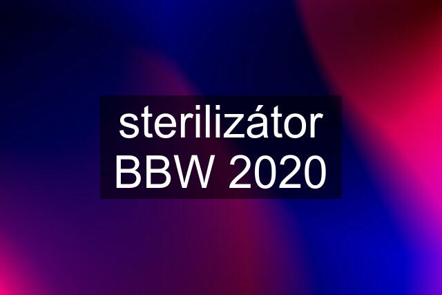 sterilizátor BBW 2020