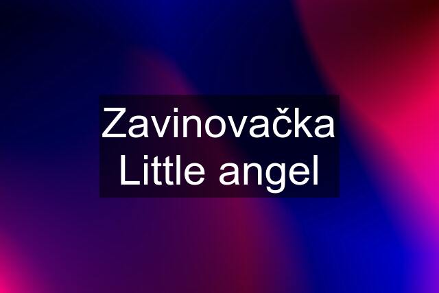 Zavinovačka Little angel