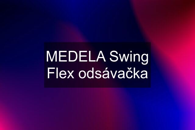 MEDELA Swing Flex odsávačka