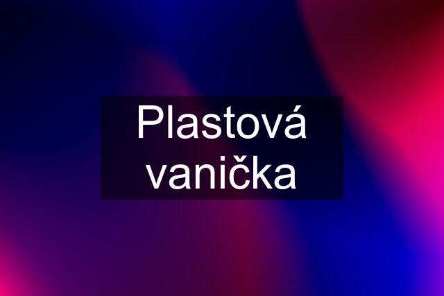 Plastová vanička