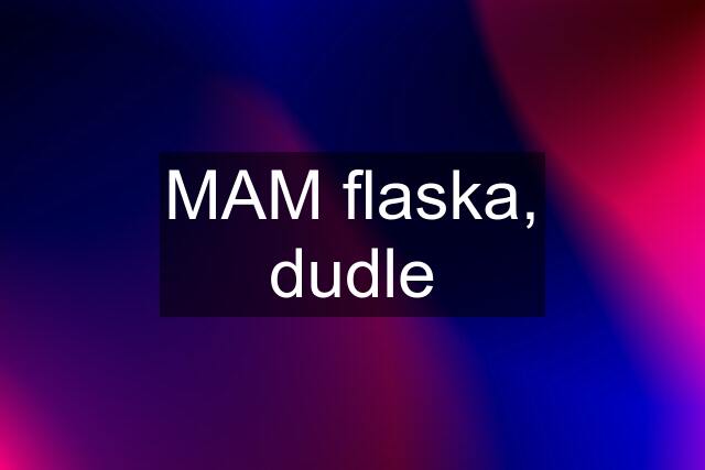 MAM flaska, dudle