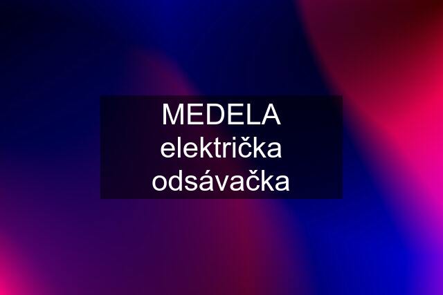 MEDELA električka odsávačka