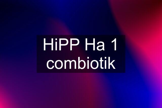 HiPP Ha 1 combiotik