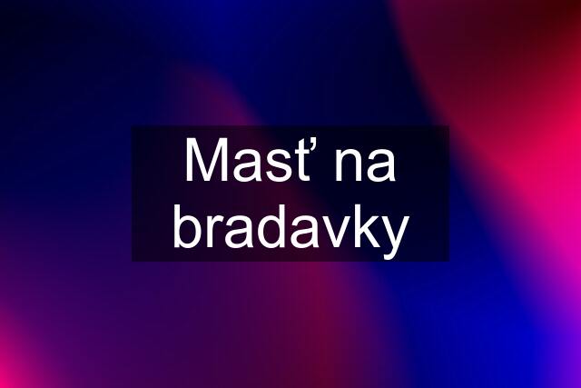 Masť na bradavky