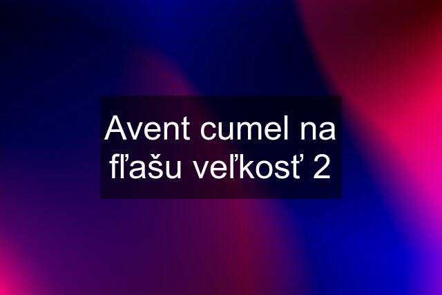 Avent cumel na fľašu veľkosť 2