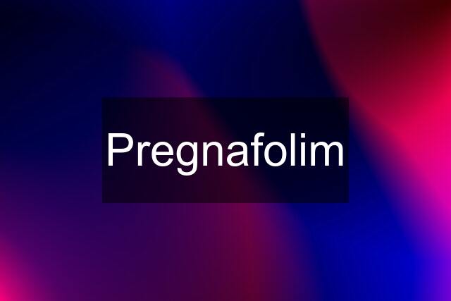 Pregnafolim