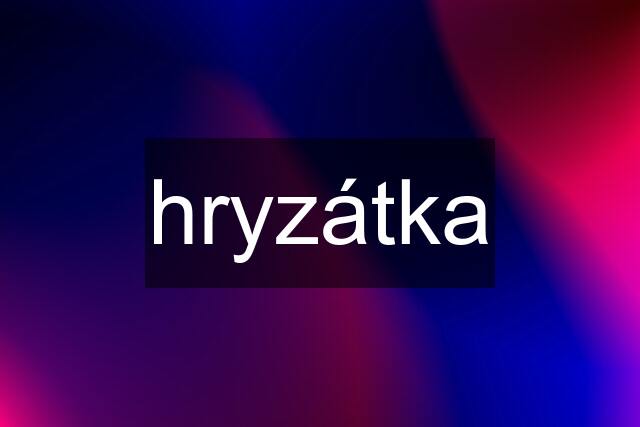 hryzátka