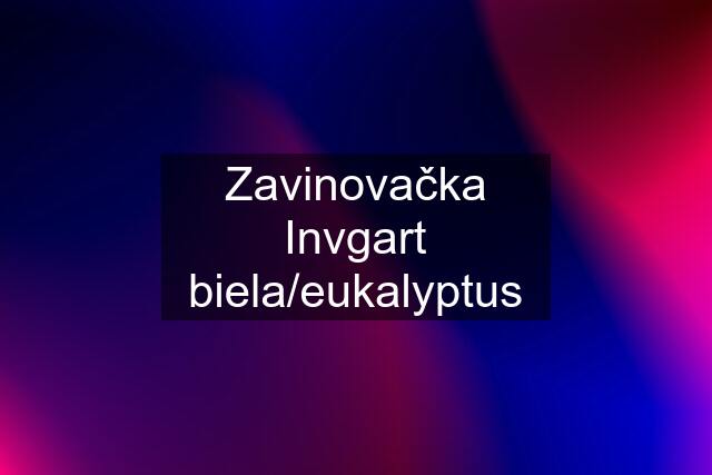 Zavinovačka Invgart biela/eukalyptus