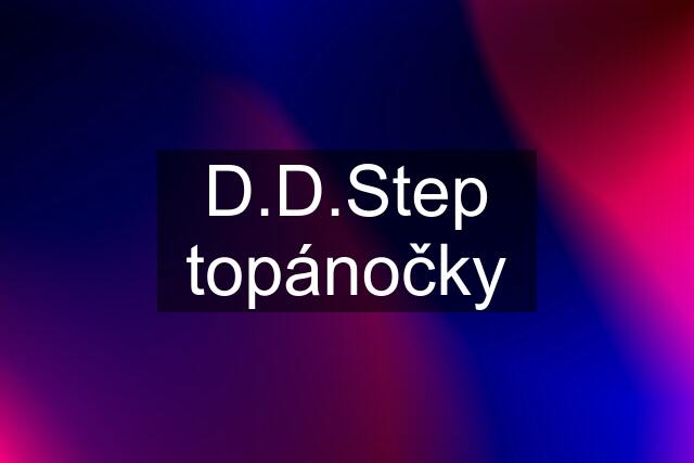 D.D.Step topánočky