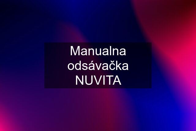 Manualna odsávačka NUVITA