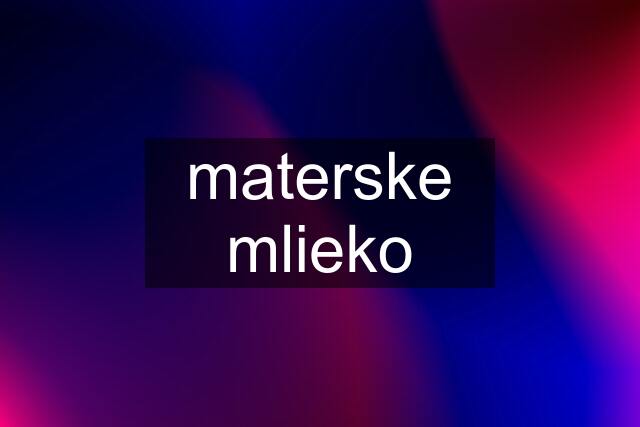 materske mlieko