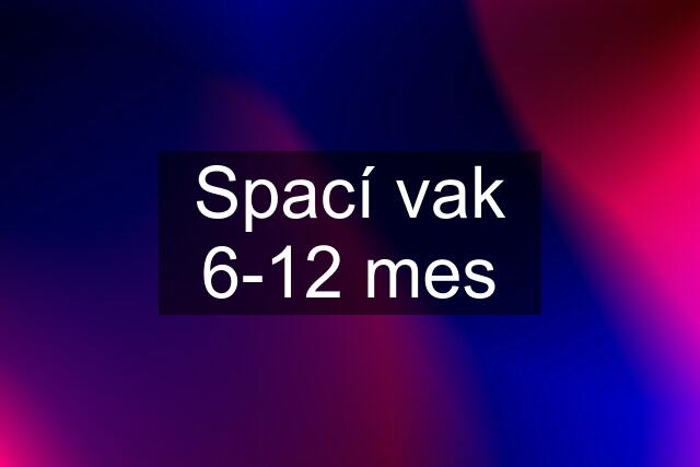 Spací vak 6-12 mes