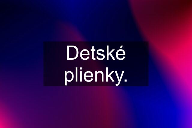 Detské plienky.