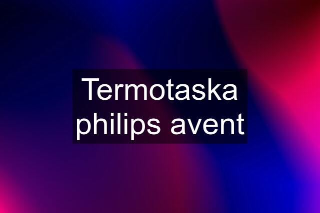 Termotaska philips avent