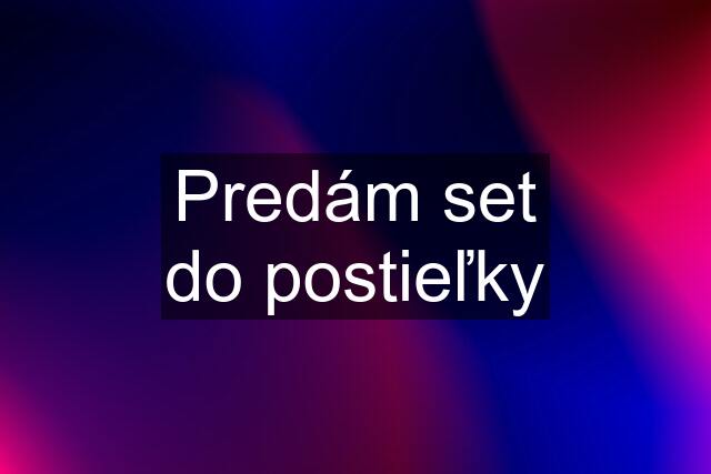 Predám set do postieľky