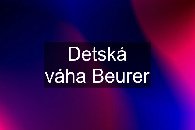 Detská váha Beurer