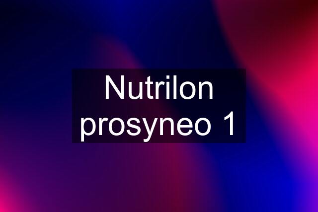 Nutrilon prosyneo 1
