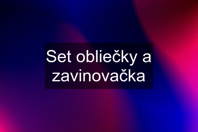 Set obliečky a zavinovačka