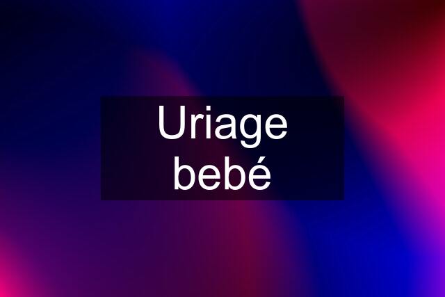 Uriage bebé