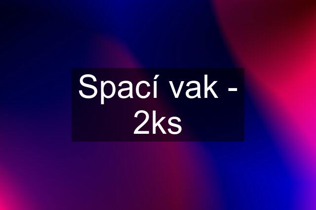 Spací vak - 2ks