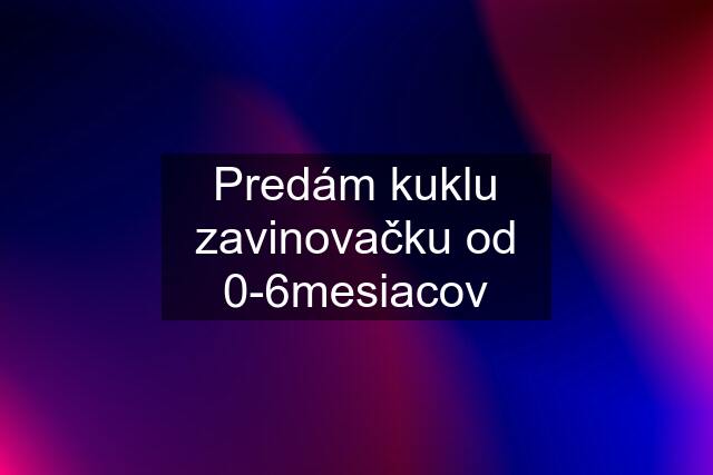 Predám kuklu zavinovačku od 0-6mesiacov