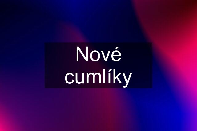 Nové cumlíky