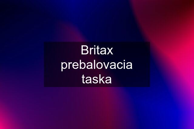 Britax prebalovacia taska