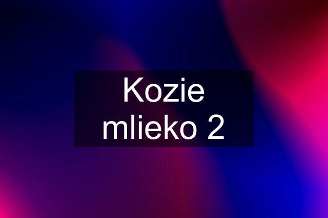 Kozie mlieko 2