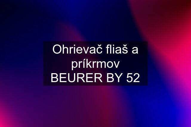 Ohrievač fliaš a príkrmov BEURER BY 52