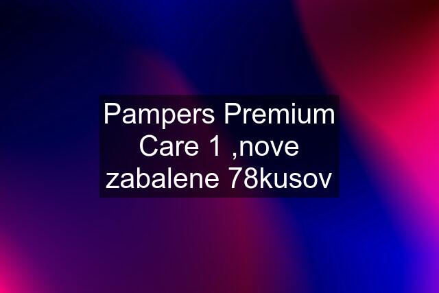 Pampers Premium Care 1 ,nove zabalene 78kusov