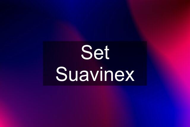 Set Suavinex