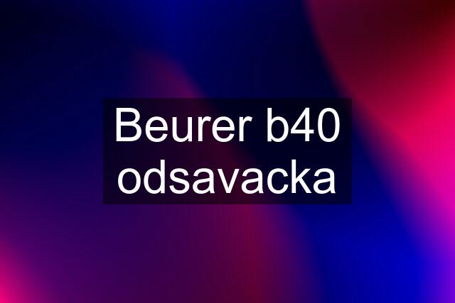 Beurer b40 odsavacka