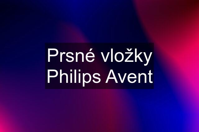 Prsné vložky Philips Avent