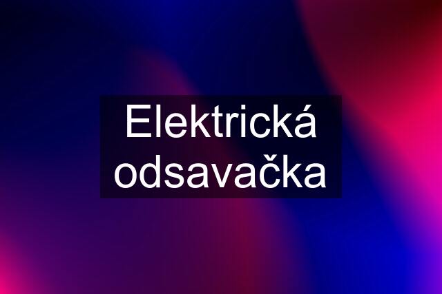 Elektrická odsavačka