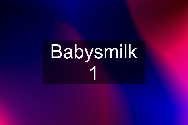 Babysmilk 1