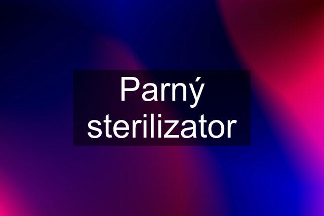 Parný sterilizator