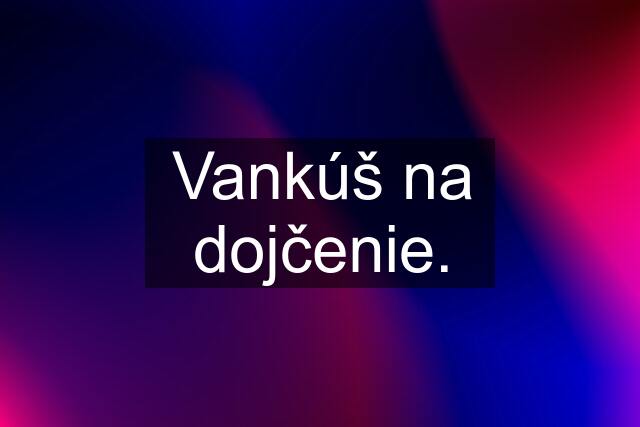 Vankúš na dojčenie.