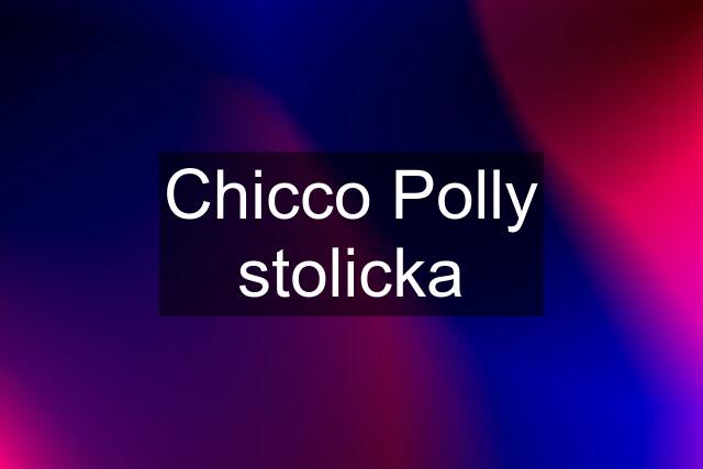 Chicco Polly stolicka