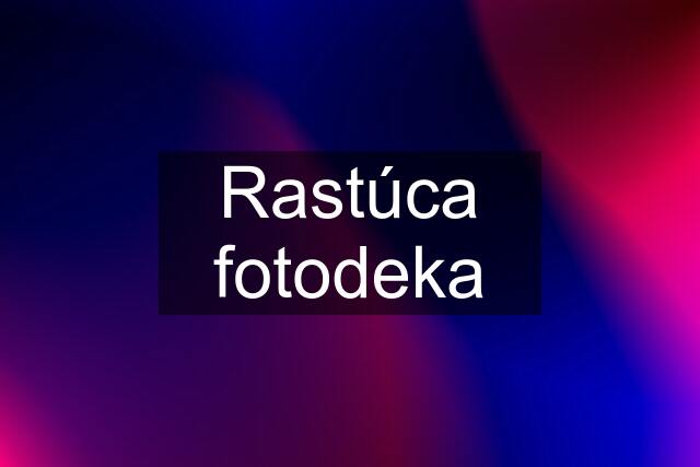 Rastúca fotodeka