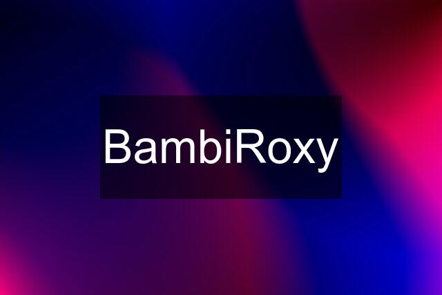 BambiRoxy