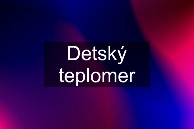 Detský teplomer