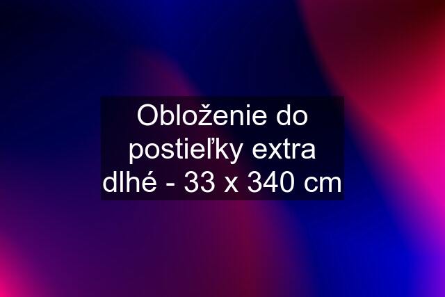 Obloženie do postieľky extra dlhé - 33 x 340 cm